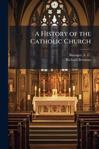 Cover image for A History of the Catholic Church