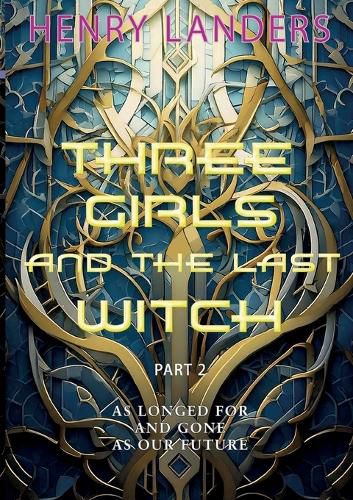 Cover image for Three Girls and the last Witch - Part 2