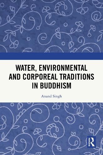 Cover image for Water, Environmental and Corporeal Traditions in Buddhism