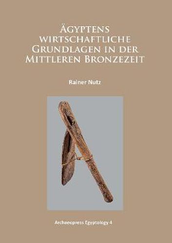 Cover image for AEgyptens wirtschaftliche Grundlagen in der mittleren Bronzezeit