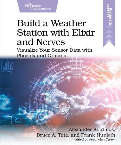 Cover image for Build a Weather Station with Elixir and Nerves: Visualize Your Sensor Data with Phoenix and Grafana