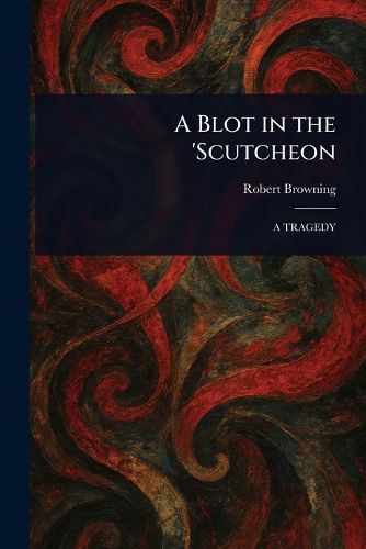 Cover image for A Blot in the 'Scutcheon