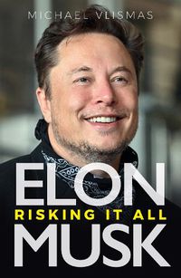 Cover image for Elon Musk: Risking It All