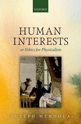 Cover image for Human Interests: or Ethics for Physicalists