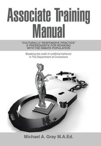 Associate Training Manual: Culturally Responsive Practice a Prerequisite for Working with the Inmate Population