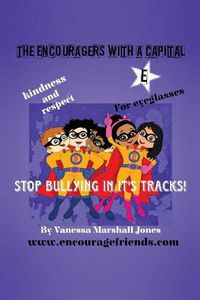 Cover image for The Encouragers with a Capital E: Stop Bullying in its Tracks