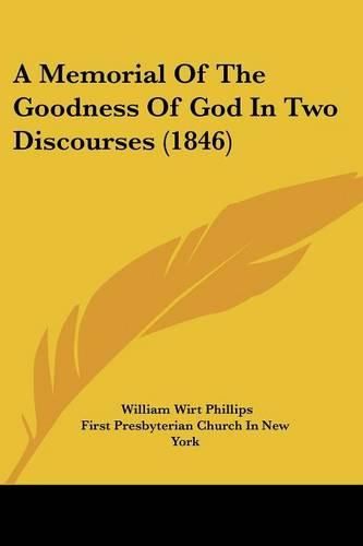 A Memorial of the Goodness of God in Two Discourses (1846)