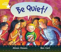 Cover image for Rigby Star Guided Year 1:  Yellow LEvel: Be Quiet! Pupil Book (single)