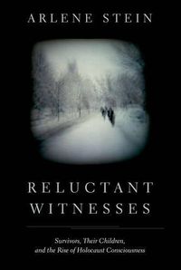 Cover image for Reluctant Witnesses: Survivors, Their Children, and the Rise of Holocaust Consciousness
