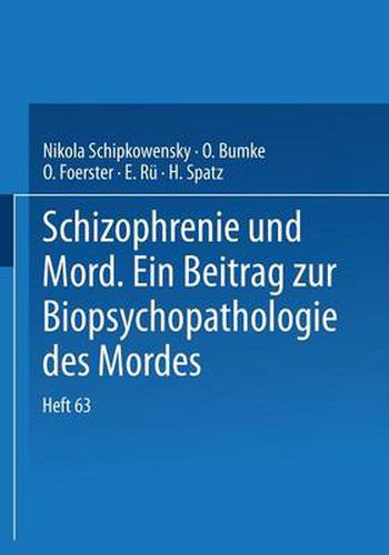 Cover image for Schizophrenie Und Mord: Ein Beitrag Zur Biopsychopathologie Des Mordes