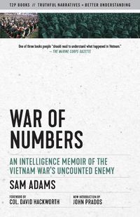 Cover image for War Of Numbers: An Intelligence Memoir of the Vietnam War's Uncounted Enemy