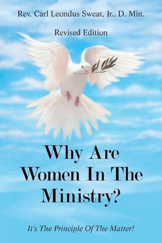 Cover image for Why Are Women in the Ministry?: It's the Principle of the Matter!