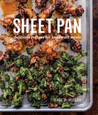 Cover image for Sheet Pan: Delicious Recipes for Hands-Off Meals
