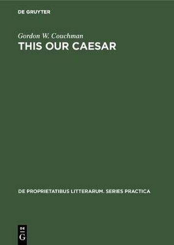 Cover image for This our Caesar: A study of Bernard Shaw's Caesar and Cleopatra