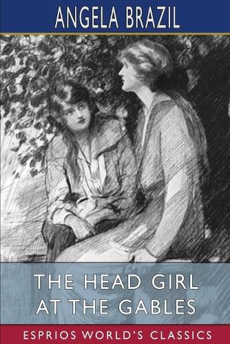 Cover image for The Head Girl at the Gables (Esprios Classics): Illustrated by Balliol Salmon