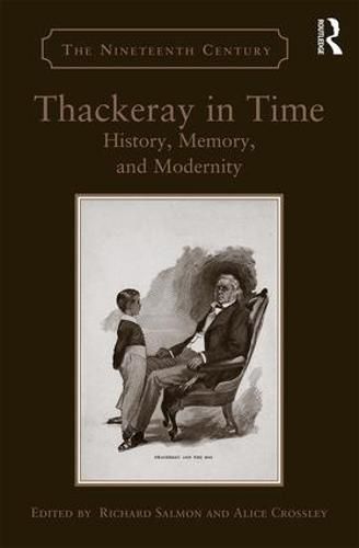 Cover image for Thackeray in Time: History, Memory, and Modernity