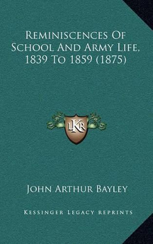 Reminiscences of School and Army Life, 1839 to 1859 (1875)