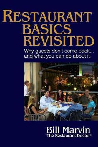 Cover image for Restaurant Basics Revisited: Why Guests Don't Come Back ... and What You Can Do About It