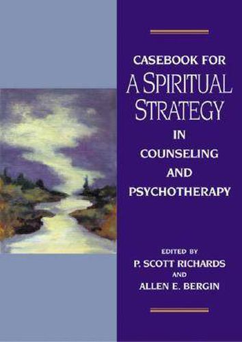 Cover image for Casebook for a Spiritual Strategy in Counseling and Psychotherapy