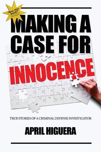 Cover image for Making a Case for Innocence: True Stories of a Criminal Defense Investigator