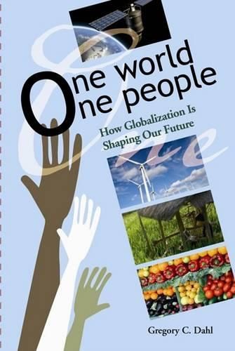 Cover image for One World, One People: How Globalization Is Shaping Our Future