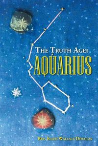 Cover image for The Truth Age: Aquarius