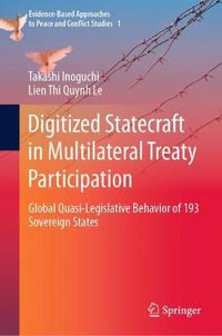 Cover image for Digitized Statecraft in Multilateral Treaty Participation: Global Quasi-Legislative Behavior of 193 Sovereign States