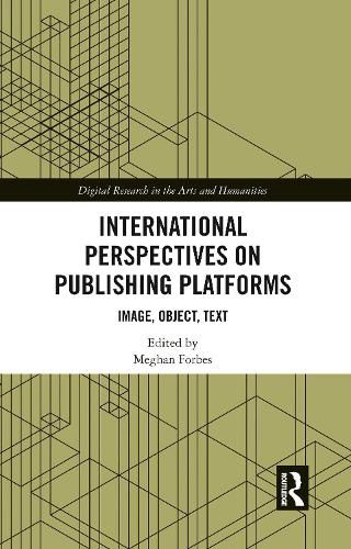 Cover image for International Perspectives on Publishing Platforms: Image, Object, Text