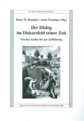 Cover image for Der Dialog Im Diskursfeld Seiner Zeit: Von Der Antike Bis Zur Aufklarung