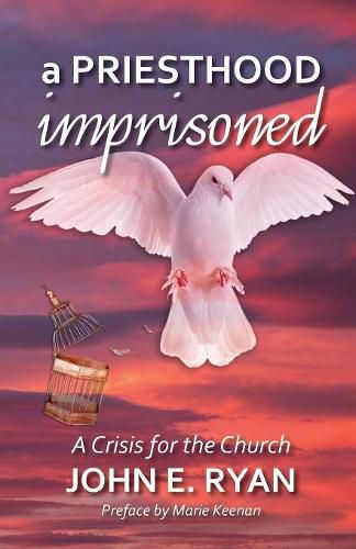 Cover image for A Priesthood Imprisoned: A Crisis for the Church