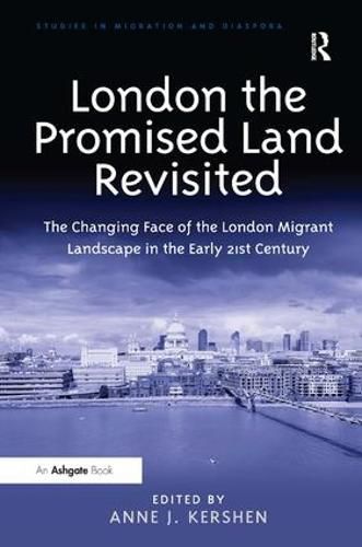 Cover image for London the Promised Land Revisited: The Changing Face of the London Migrant Landscape in the Early 21st Century