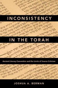 Cover image for Inconsistency in the Torah: Ancient Literary Convention and the Limits of Source Criticism