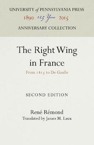 Cover image for The Right Wing in France: From 1815 to de Gaulle