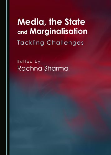 Cover image for Media, the State and Marginalisation: Tackling Challenges