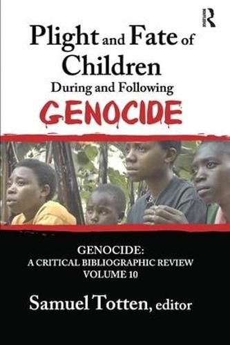 Cover image for Plight and Fate of Children During and Following Genocide