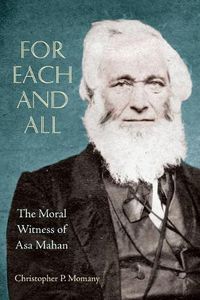 Cover image for For Each and All: The Moral Witness of Asa Mahan