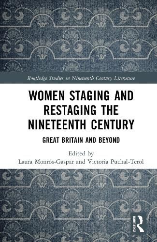 Cover image for Women Staging and Restaging the Nineteenth Century