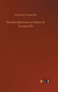 Cover image for The Recollections of Alexis de Tocqueville