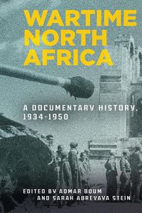 Cover image for Wartime North Africa: A Documentary History, 1934-1950