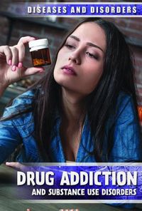 Cover image for Drug Addiction and Substance Use Disorders