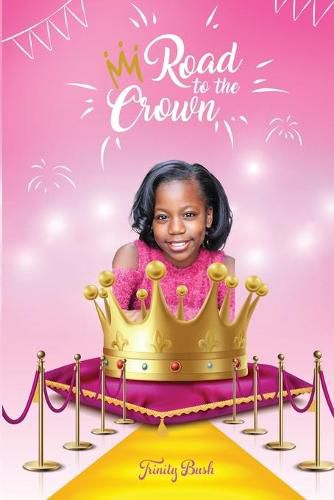 Cover image for Road To The Crown: A Journey of Self-Love and Self-Confidence Through Pageantry