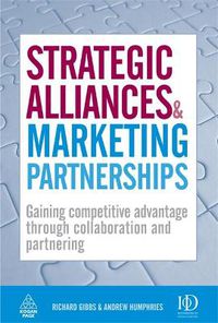 Cover image for Strategic Alliances and Marketing Partnerships: Gaining Competitive Advantage Through Collaboration and Partnering