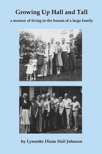 Growing Up Hall and Tall: a memoir of living in the bosom of a large family