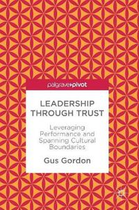 Cover image for Leadership through Trust: Leveraging Performance and Spanning Cultural Boundaries
