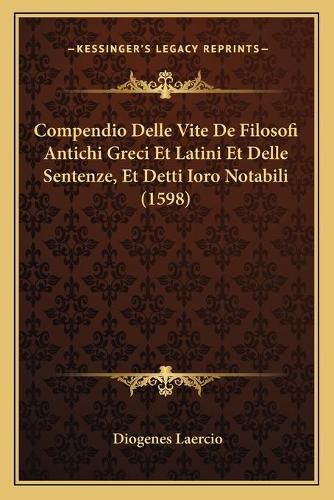 Compendio Delle Vite de Filosofi Antichi Greci Et Latini Et Delle Sentenze, Et Detti Ioro Notabili (1598)