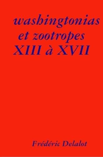 washingtonias et zootropes XIII a XVII