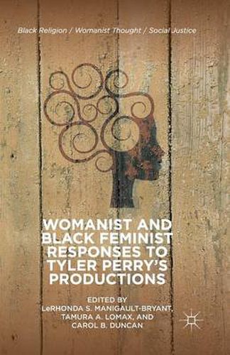 Cover image for Womanist and Black Feminist Responses to Tyler Perry's Productions