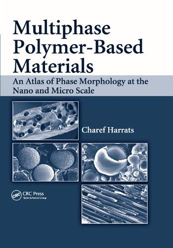 Cover image for Multiphase Polymer- Based Materials: An Atlas of Phase Morphology at the Nano and Micro Scale