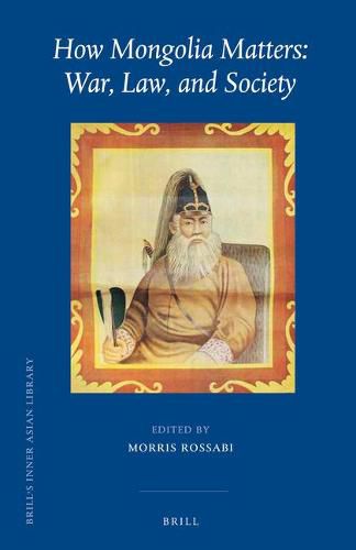 How Mongolia Matters: War, Law, and Society