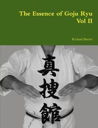 Cover image for The Essence of Goju Ryu - Vol II